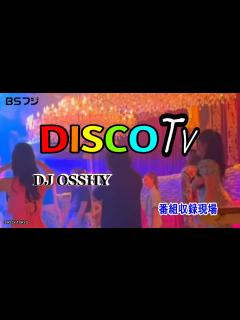 [x]『DJ OSSHY DISCO TV』 収録現場 毎月第1月曜日 24:00～放送（第3月曜日は再放送） - YouTube