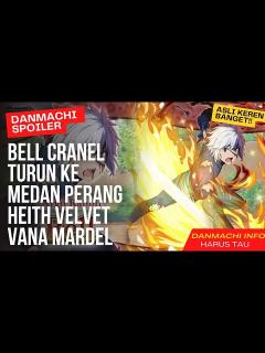 [x]DANMACHI SEASON5 Part30 BELL CRANEL terjun medan Perang Heith Velvet ...