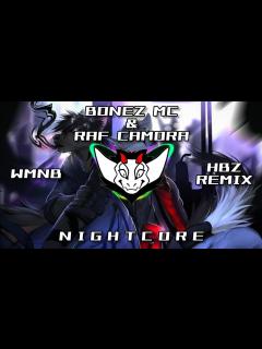 [x]BONEZ MC & RAF CAMORA - WMNB (HBz Remix) HQ | Nightcore - YouTube