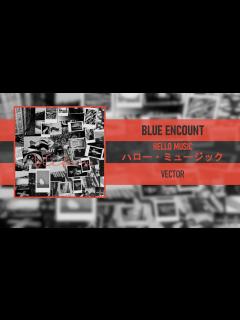 [x]BLUE ENCOUNT - HELLO MUSIC (ハロー・ミュージック) [VECTOR] [2018] - YouTube